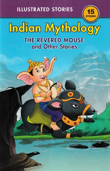 The Revered Mouse and Other Stories (Indian Mythology)
