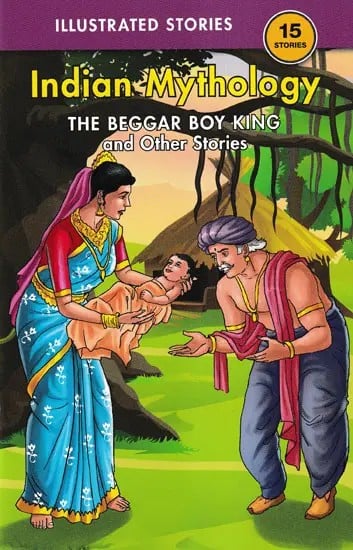 Indian Mythology (The Beggar Boy King and Other Stories)