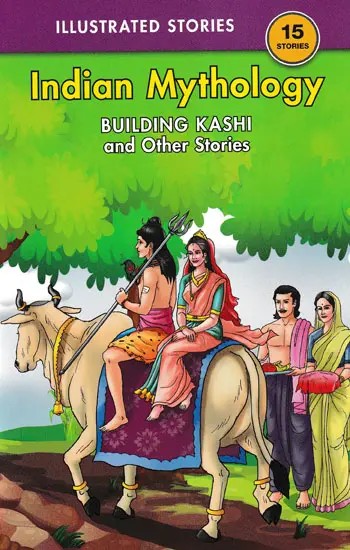 Indian Mythology (Building Kashi and Other Stories)