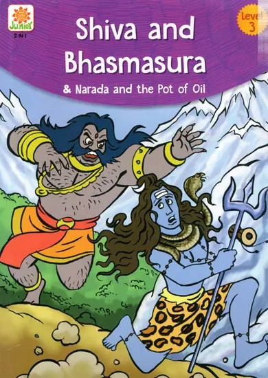Shiva and Bhasmasura & Narada and the Pot of Oil (2 Books in One Bound)