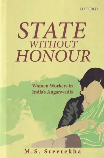 State Without Honour: Women Workers in India's Anganwadis