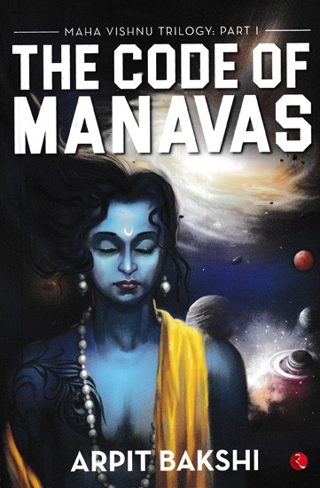 The Code of Manavas: Maha Vishnu Trilogy: Part 1
