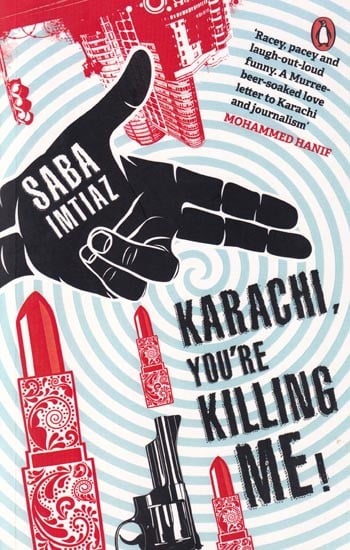 Karachi, You're Killing Me