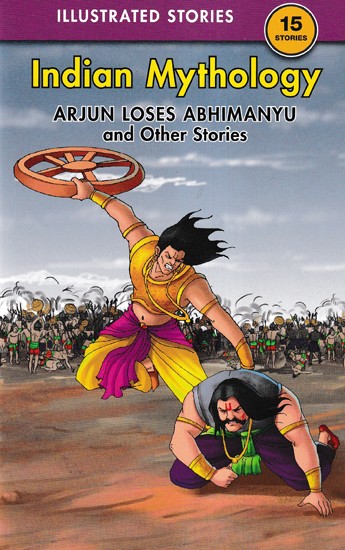 Arjun Loses Abhimanyu and Other Stories (Indian Mythology)