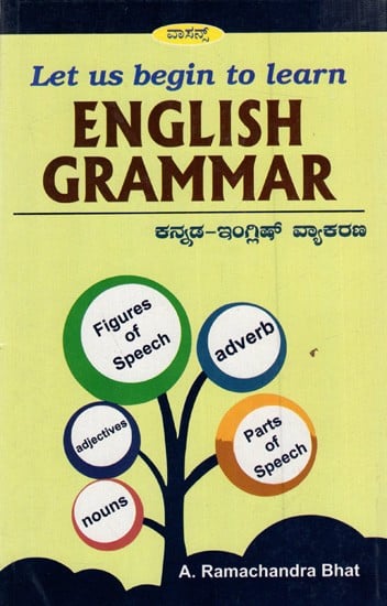 Let Us Begin to Learn English Grammar (Kannada- English Grammar)