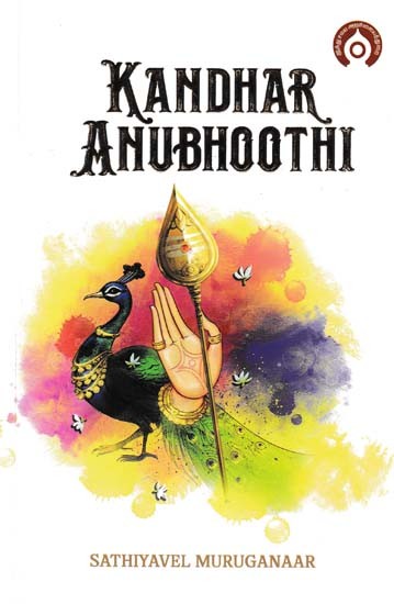Kandhar Anubhoothi: An Ecstatic Exegesis