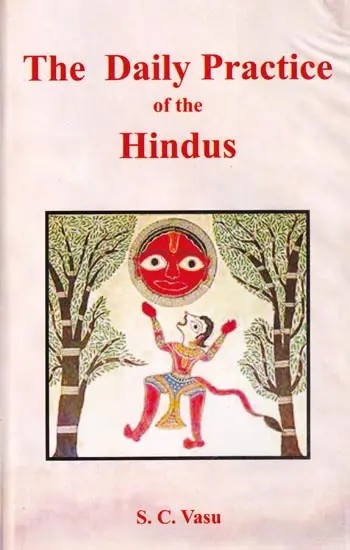 The Daily Practice of the Hindus (Containing the Morning and Mid Day Duties)