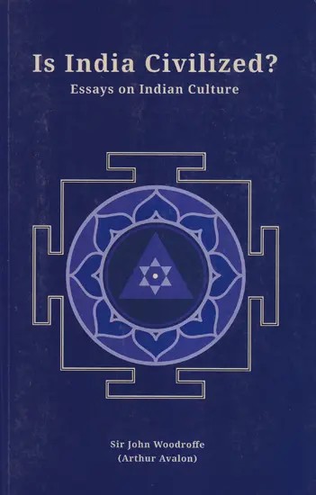 Is India Civilized? (Essays on Indian Culture)