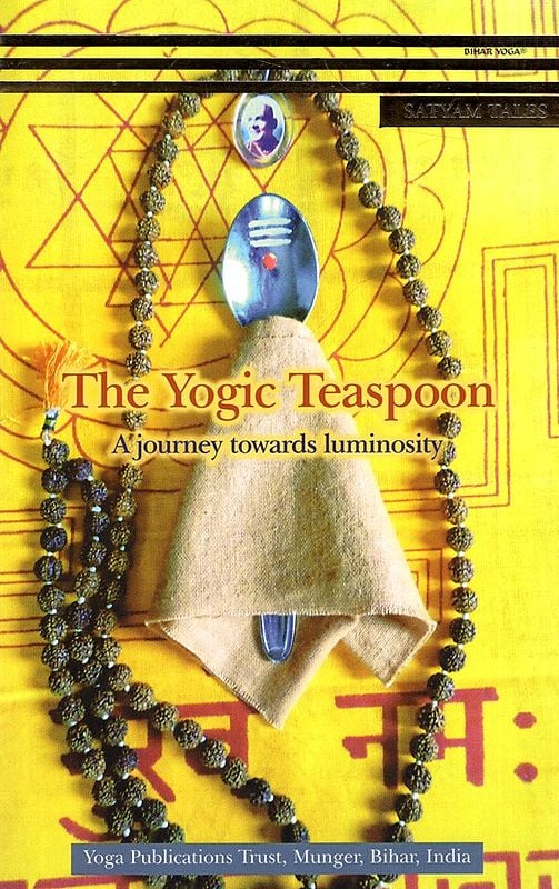 The Yogic Teaspoon  A Journey Towards Luminosity