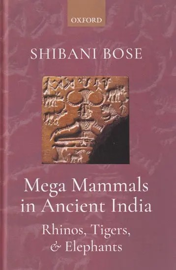 Mega Mammals in Ancient India (Rhinos, Tigers, and Elephants)