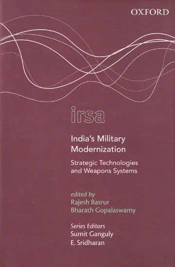 India's Military Modernization: Strategic Technologies and Weapons Systems