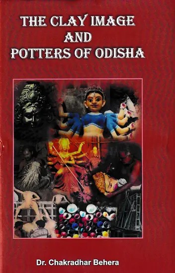 The Clay Image and Potters of Odisha