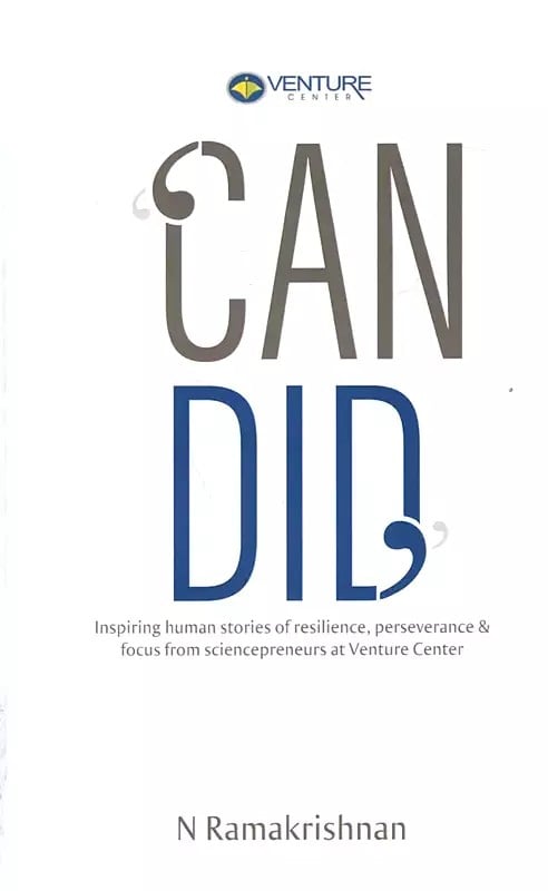 Can Did- Inspiring Human Stories of Resilience, Perseverance & Focus from Sciencepreneurs At Venture Center