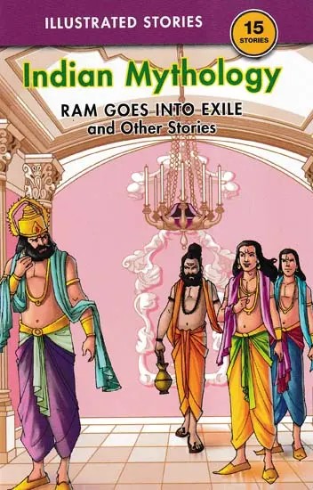 Ram Goes into Exile and Other Stories (Indian Mythology)