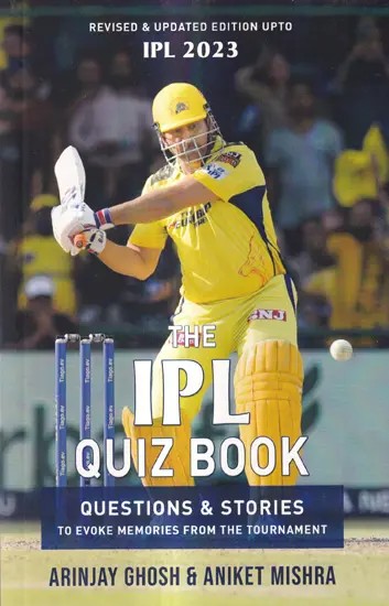 The IPL Quiz Book: Questions and Stories To Evoke Memories From the Tournament