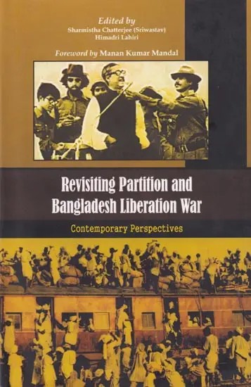 Revisiting Partition and Bangladesh Liberation War: Contemporary Perspectives