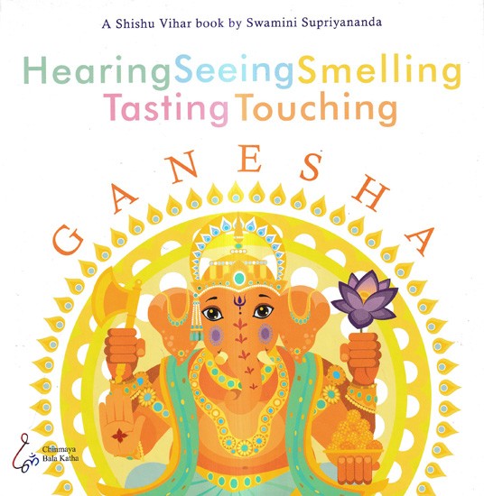 Hearing Seeing Smelling Tasting Touching - Ganesha