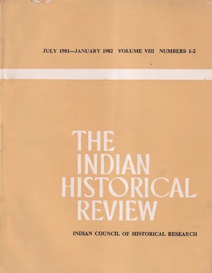 The Indian Historical Review- July 1981-January 1982 Volume VIII Numbers 1-2 (An Old and Rare Book)