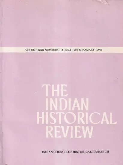 The Indian Historical Review- Volume XXII Numbers 1-2 (July- 1995 & January 1996)