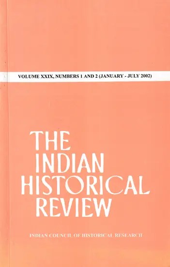 The Indian Historical Review- Volume XXIX Numbers-1 and 2 (January - July 2002)