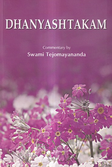 Dhanyastakam by Adi Sankaracarya's With Commentary by Swami Tejomayananda