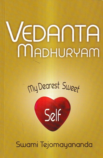 Vedanta Madhuryam-My Dearest Sweet Self
