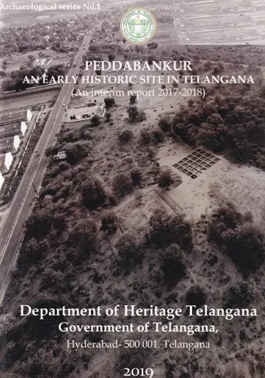 Peddabankur (An Early Historic Site in Telangana- An Interim Report 2017-2018)
