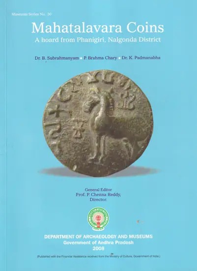 Mahatalavara Coins (A Hoard from Phanigiri, Nalgonda District)