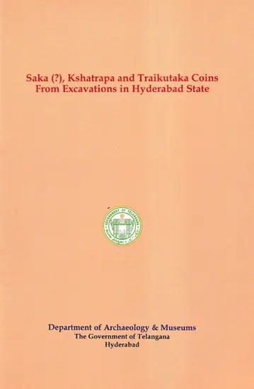 Saka (?),Kshatrapa and Traikutaka Coins From Excavations in Hyderabad State