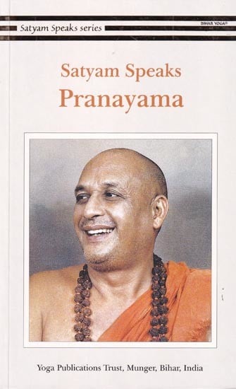 Satyam Speaks: Pranayama (Satyam Speaks Series)