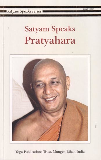 Satyam Speaks: Pratyahara (Satyam Speaks Series)