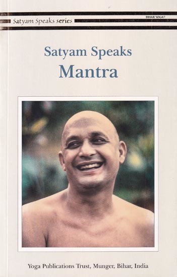 Satyam Speaks: Mantra (Satyam Speaks Series)