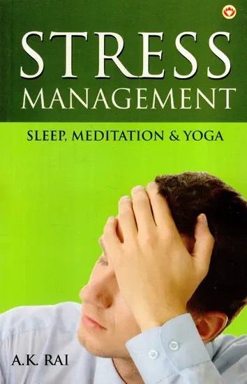 Stress Management- Sleep, Meditation & Yoga