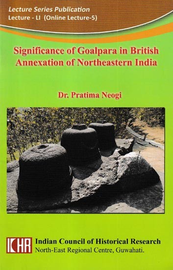 Significance of Goalpara in British Annexation of Northeastern India