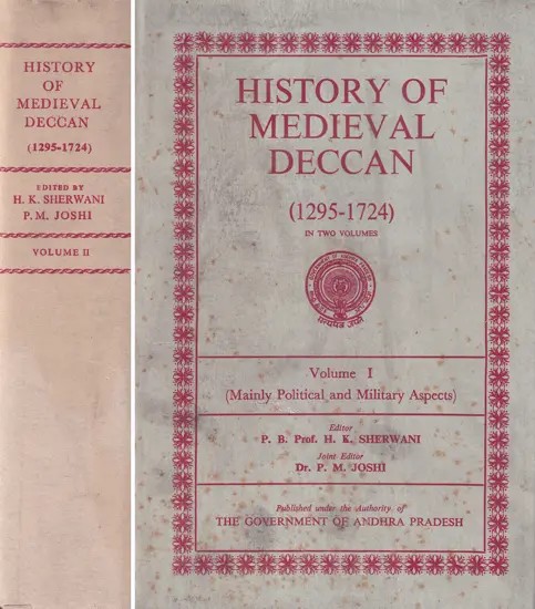 History of Medieval Deccan Mainly Political and Military Aspects: 1297- 1724 in An Old and Rare Book (Set of 2 Volumes)