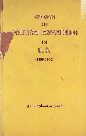 Growth of Political Awakening in U. P. 1858-1900 (An Old Book)