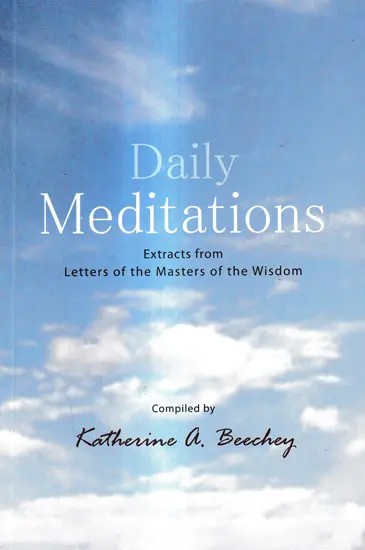 Daily Meditations-Extracts from Letters of the Masters of the Wisdom