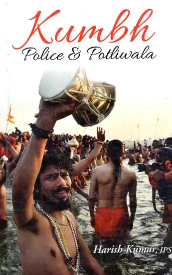 Kumbh- Police & Potliwala