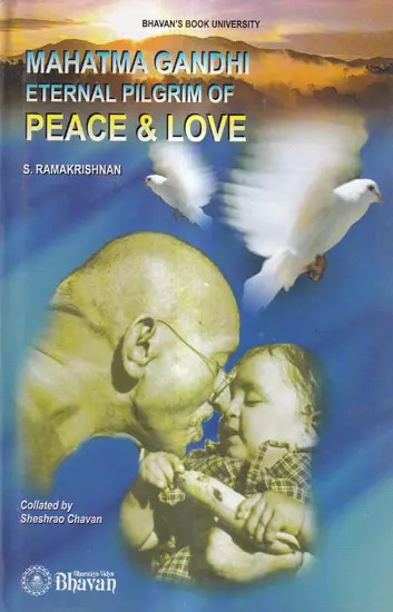 Mahatma Gandhi Eternal Pilgrim of Peace & Love