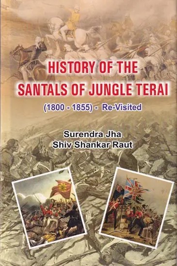 History of The Santals of Jungle Terai (1800-1855) - Re-Visited