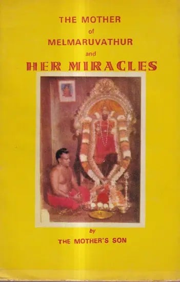 The Mother of Melmaruvathur and Her Miracles (An Old And Rare Book)