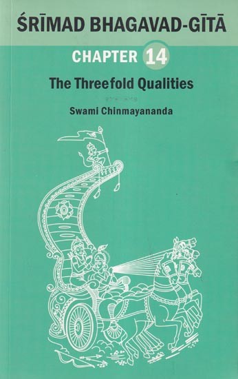 Srimad Bhagavad Gita: The Threefold Qualities (Chapter 14)