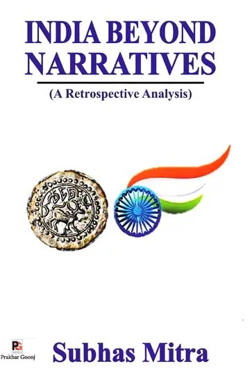 India Beyond Narratives (A Retrospective Analysis)