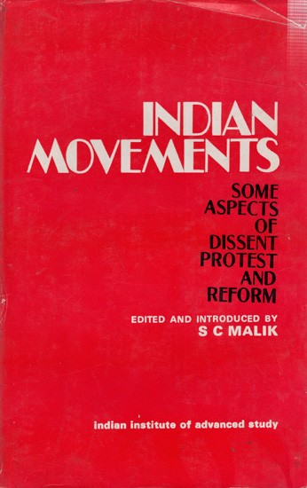 Indian Movements: Some Aspects of Dissent Protest and Reform (An Old and Rare Book)