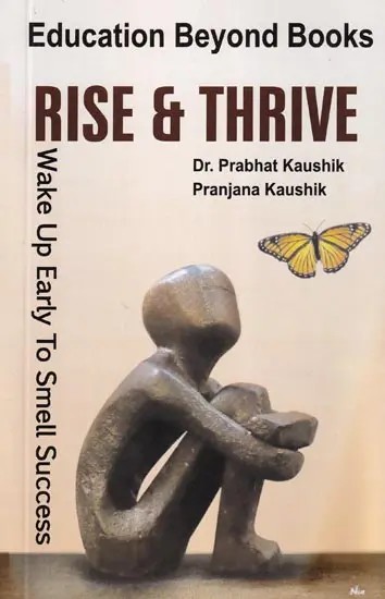 Rise & Thrive: Wake Up Early & Smell Success (Education Beyond Books)