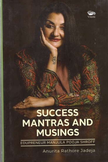 Success Mantras and Musings Edupreneur Manjula Pooja Shroff