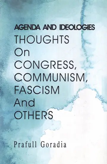 Agenda And Ideologies: Thoughts On Congress, Communism, Fascism and Others