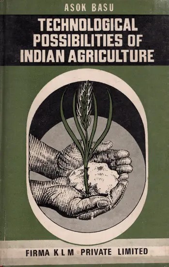 Technological Possibilities of Indian Agriculture (An Old and Rare Book)