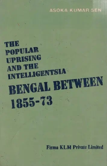 The Popular Uprising and The Intelligentsia- Bengal Between- 1855-73 (An Old and Rare Book)