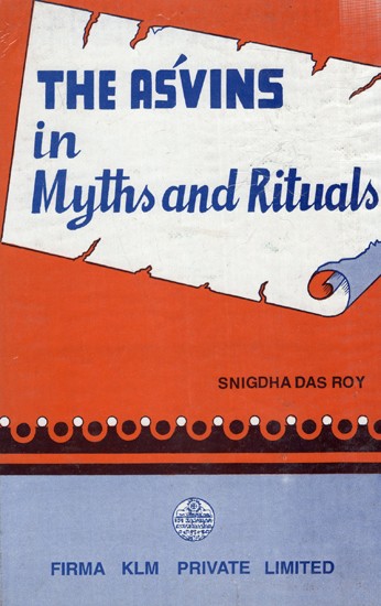The Asvins in Myths and Rituals (An Old and Rare Book)
